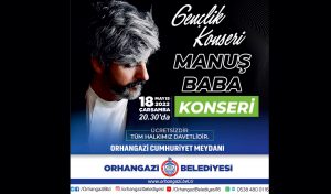 MANUŞ BABA  Gençlik Konseri için geliyor